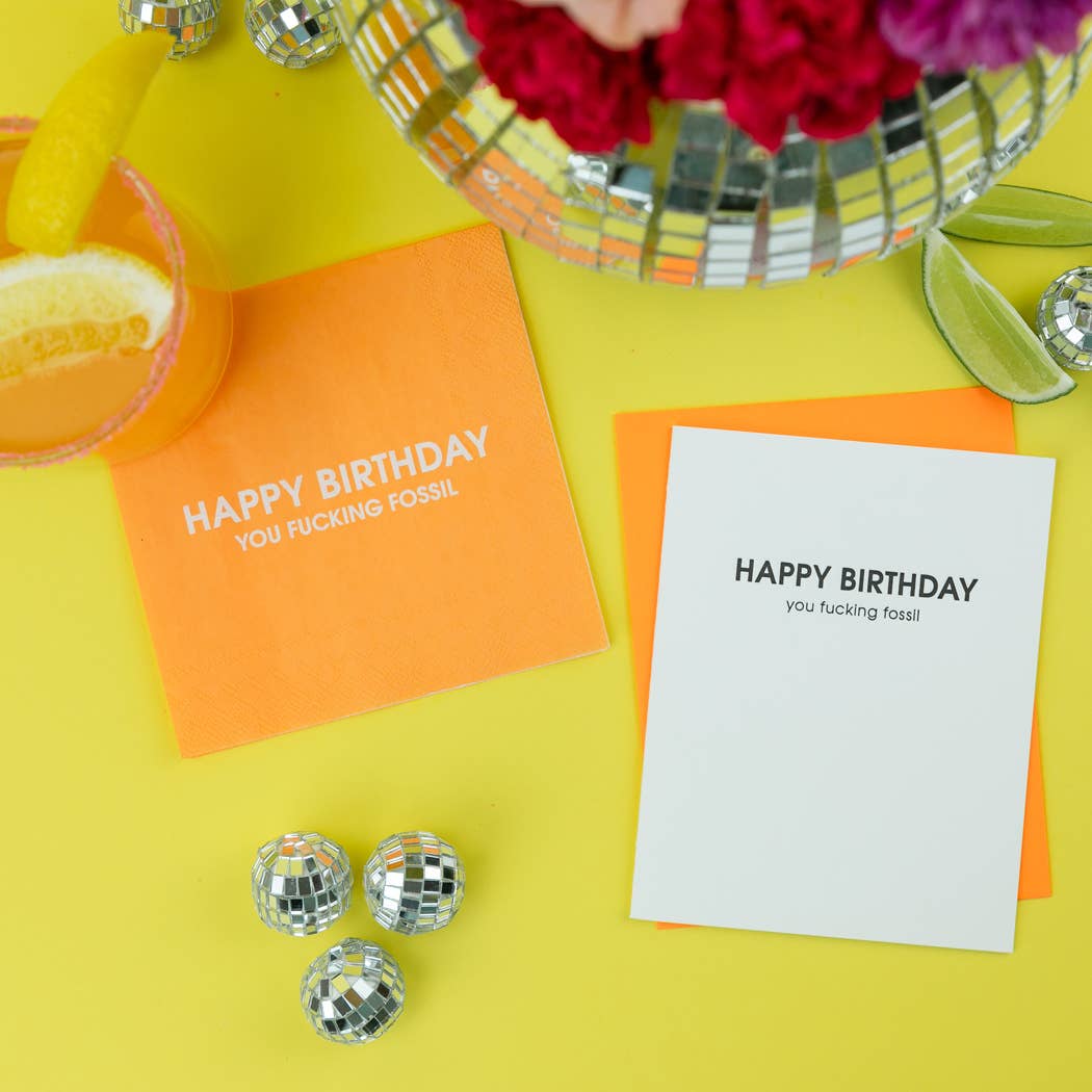 Happy Birthday You Fucking Fossil Letterpress Greeting Card Chez Gagné