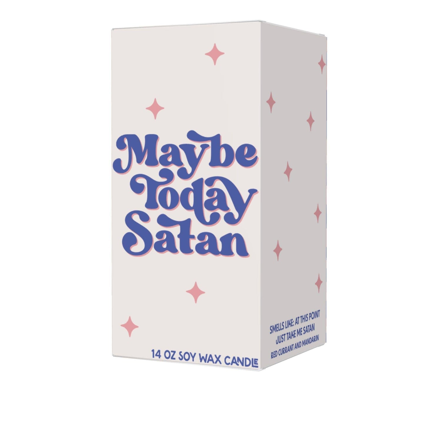 Maybe Today Satan Candle (funny gift) FUN CLUB