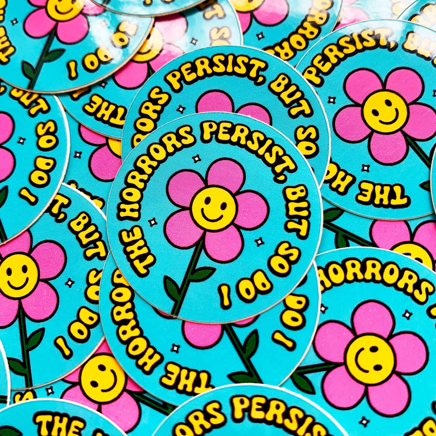 The Horrors Persist, But So Do I Mini Sticker