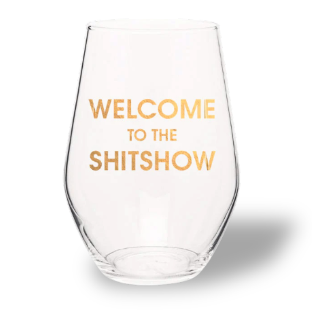 Welcome to the Shitshow - Gold Foil Stemless Wine Glass Chez Gagné