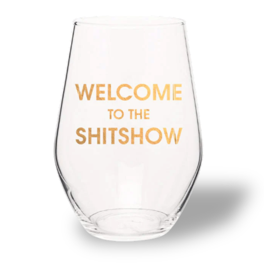 Welcome to the Shitshow - Gold Foil Stemless Wine Glass Chez Gagné