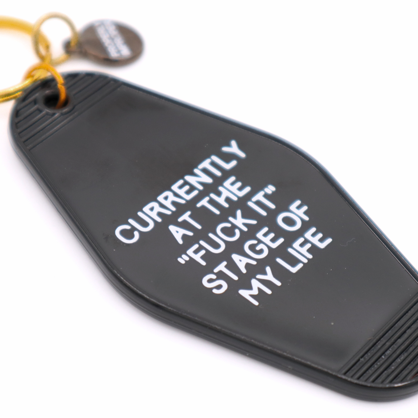 Fuck It Stage Of Life - Hot Stamped Motel Keychain Properly Improper