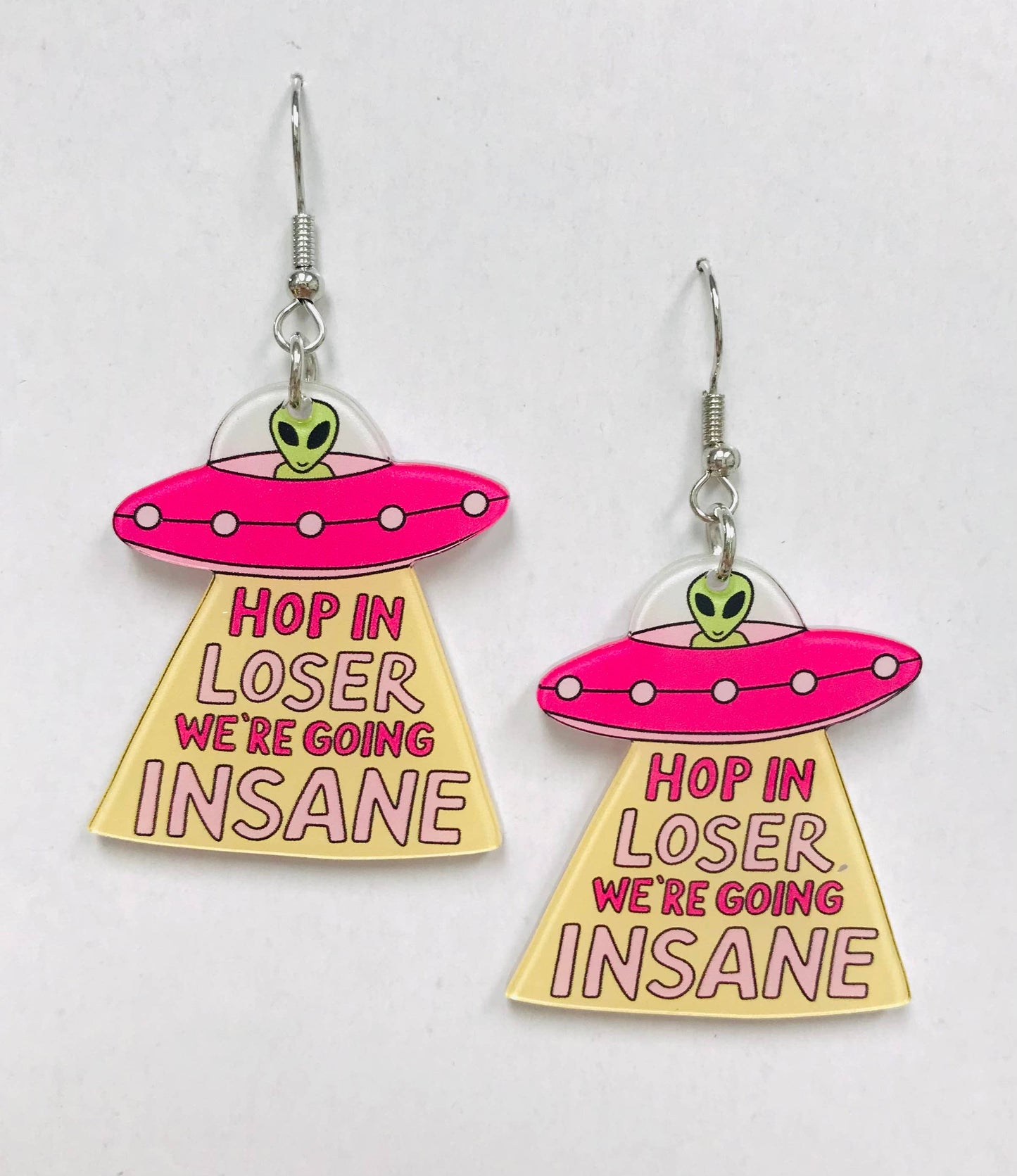 Hop In Loser We're Going Insane Earrings, UFO Alien SimpleNGreat