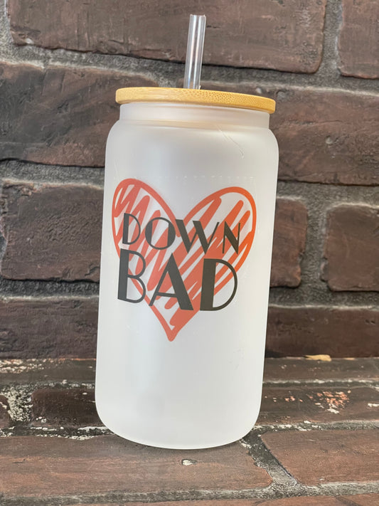 Down Bad, Taylor Swift 16oz Frosted Glass Beer Can Tumbler with bamboo Lid and Plastic Straw