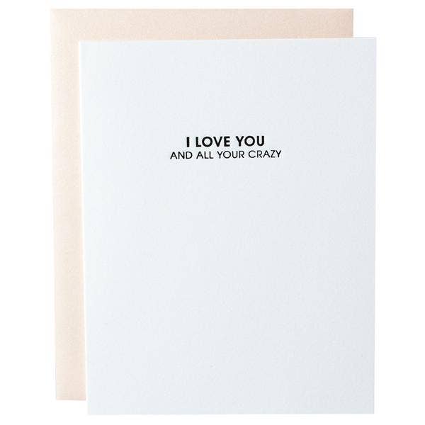I Love You + All Your Crazy Letterpress Card