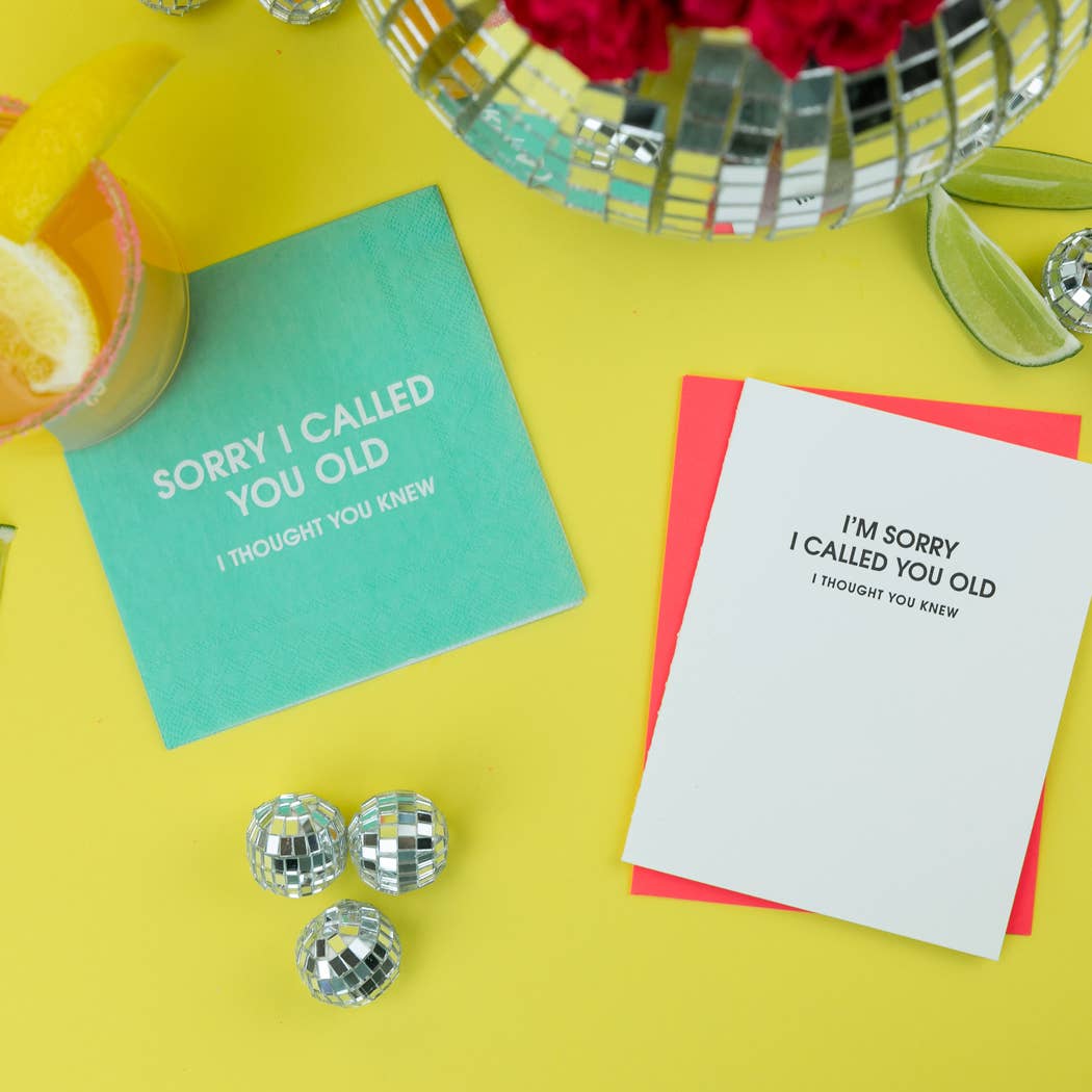 I Am Sorry I Called You Old -Funny Birthday Letterpress Card Chez Gagné