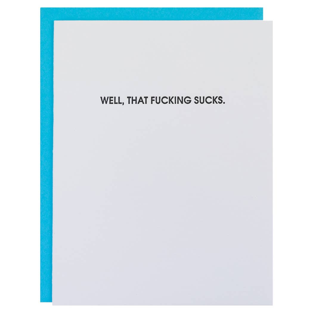 Well, That Fucking Sucks Letterpress Greeting Card Chez Gagné