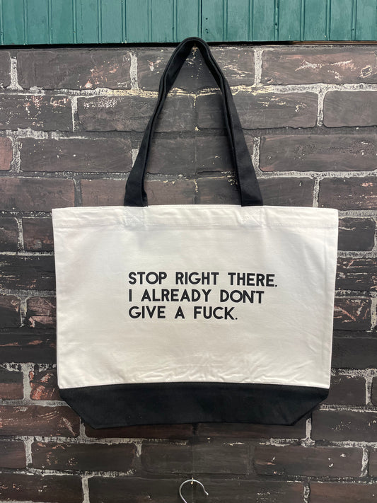Stop right there I already dont give a fuck, Tote Bag