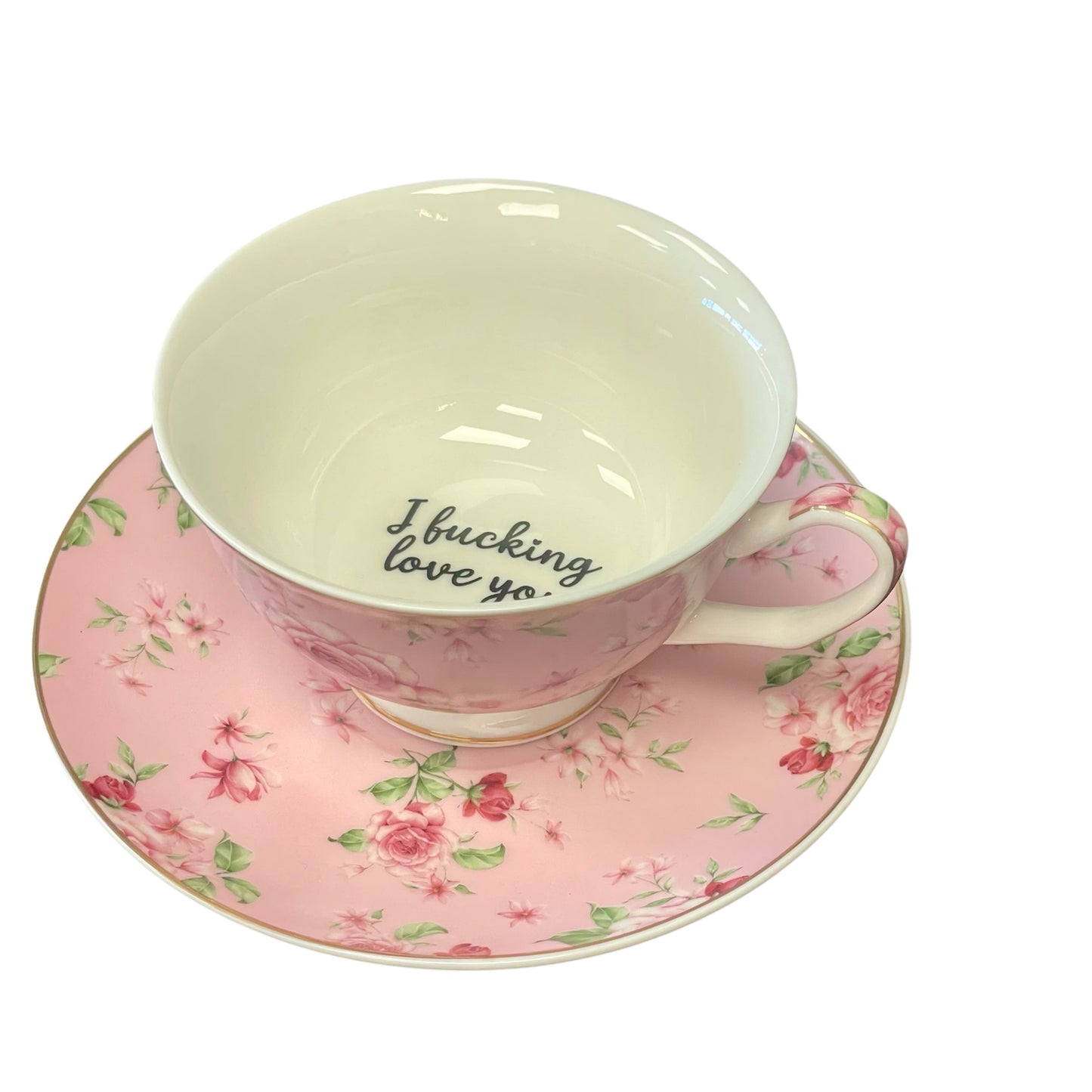 I fucking love you- bitch, Tea cup and saucer, Pink Floral