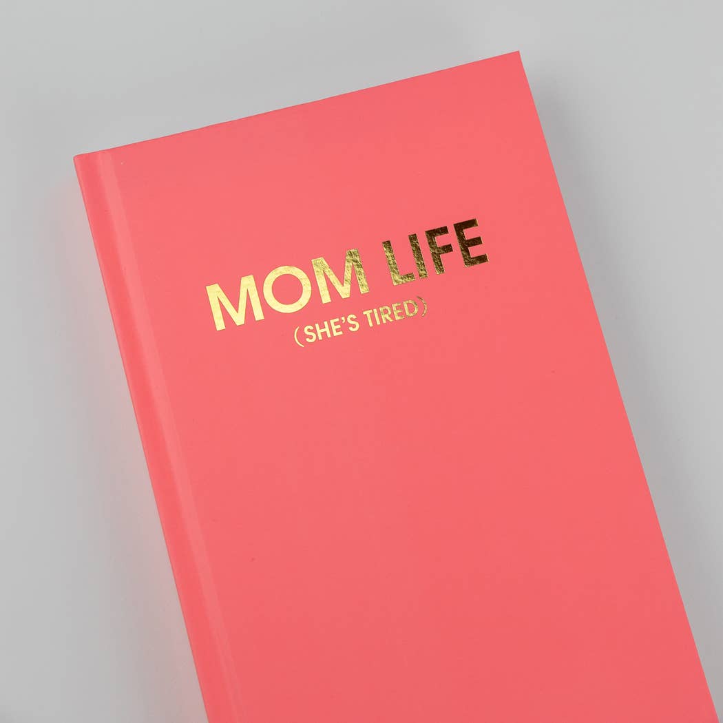 Mom Life (she's tired) - Daily Journal - Bright Hardcover Chez Gagné