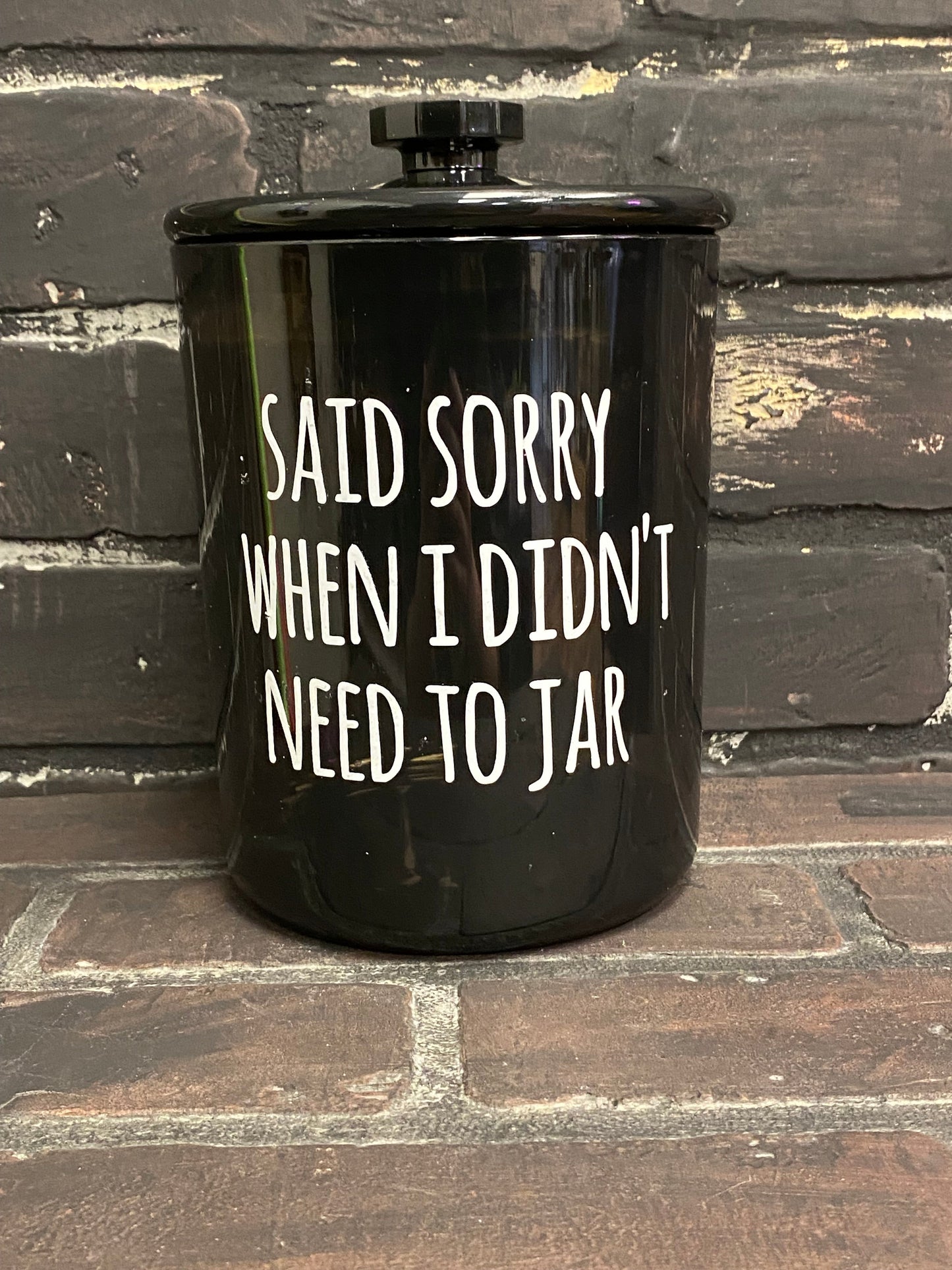 Said Sorry When I didn't need to, 30oz Black Shatter Proof Acrylic Jar Three Black Cats