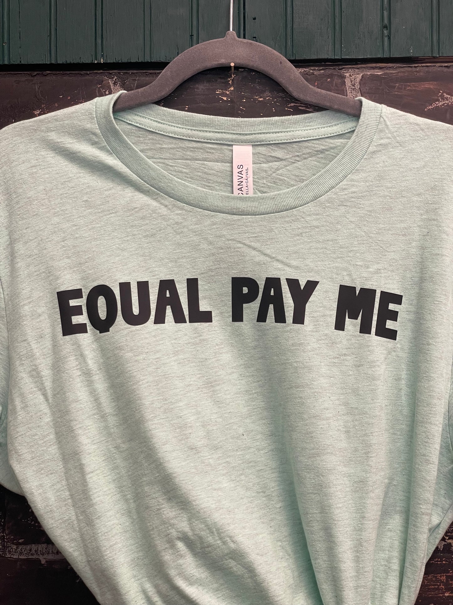 Equal Pay Me, Mint T-shirt