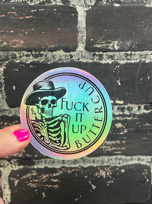 Fuck it up Buttercup, 3” Holographic Sticker
