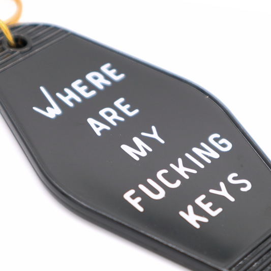 Where Are My Fucking Keys - Hot Stamped Motel Keychain Properly Improper