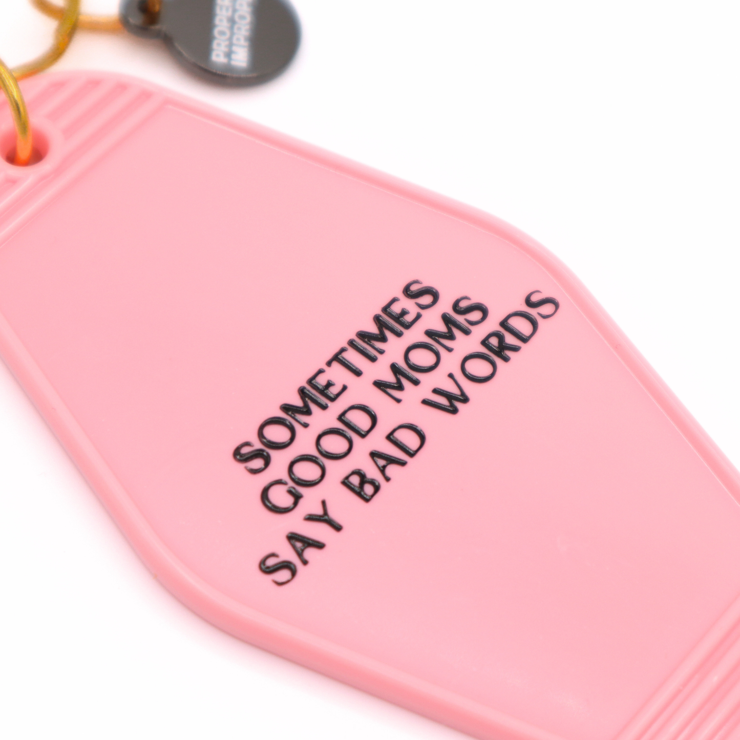 Sometimes Good Moms - Hot Stamped Motel Keychain Properly Improper