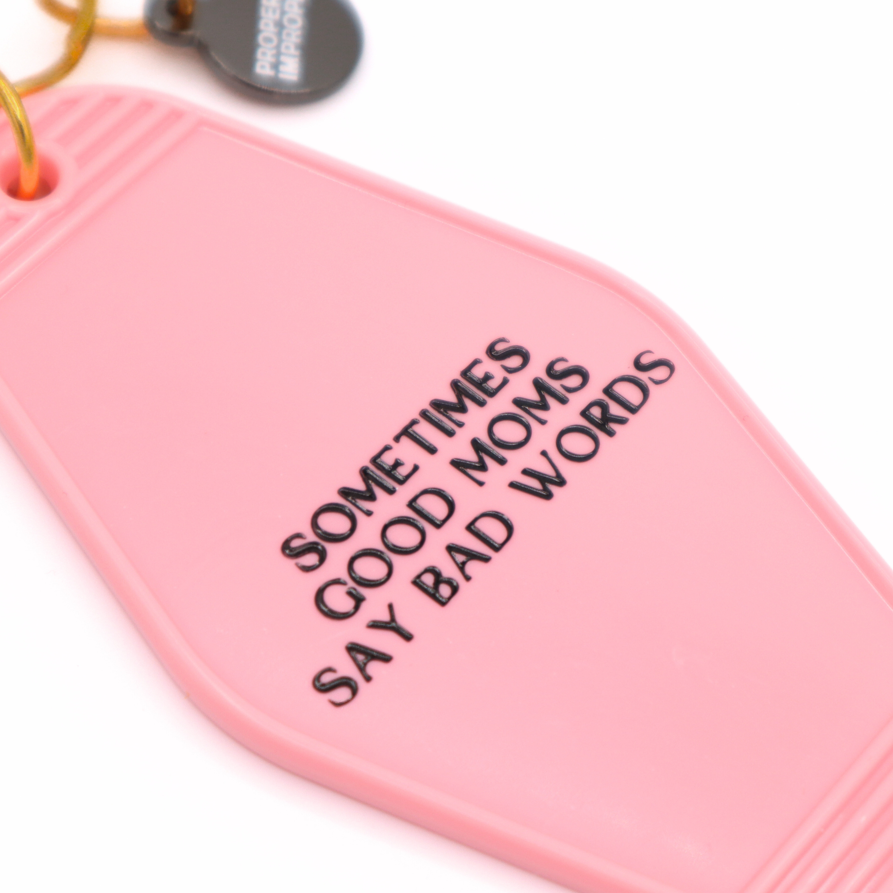 Sometimes Good Moms - Hot Stamped Motel Keychain Properly Improper