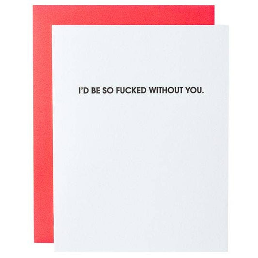 Fucked Without You Letterpress Greeting Card Chez Gagné