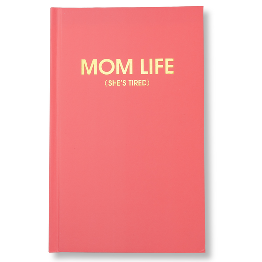 Mom Life (she's tired) - Daily Journal - Bright Hardcover Chez Gagné