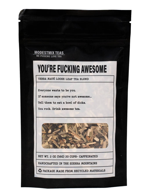You're Fucking Awesome: refreshing caffeinated loose leaf tea blend ModestMix Teas