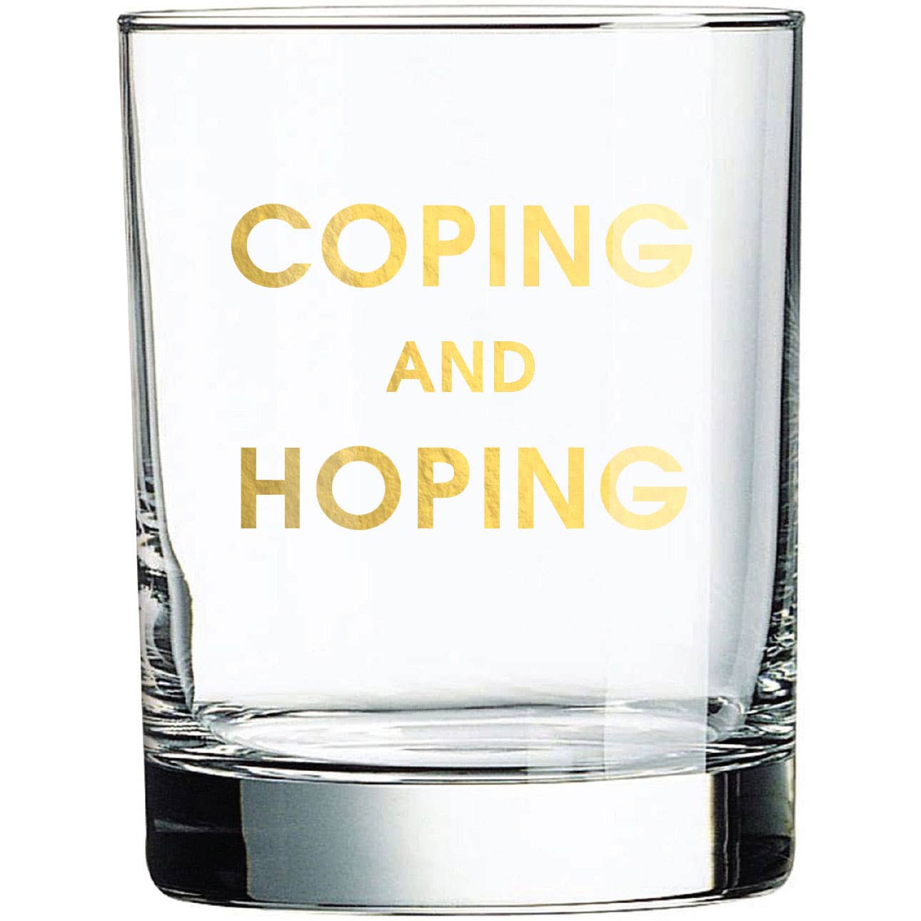 Coping and Hoping - Gold Foil Rocks Glass Chez Gagné