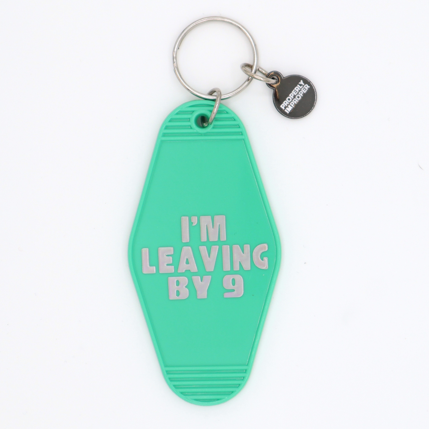 I'm Leaving By 9 - Hot Stamped Motel Keychain Properly Improper