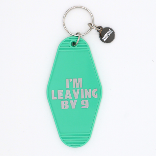I'm Leaving By 9 - Hot Stamped Motel Keychain Properly Improper