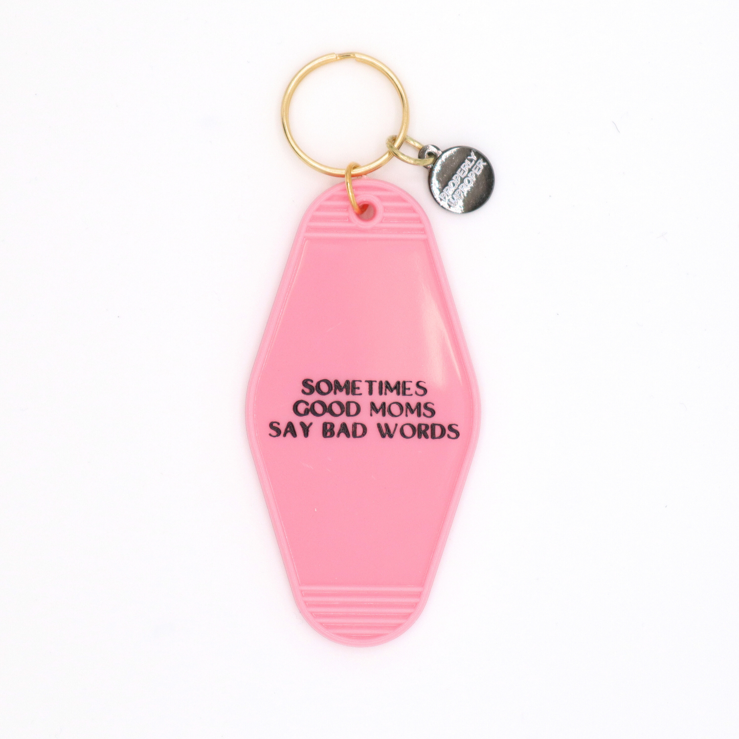 Sometimes Good Moms - Hot Stamped Motel Keychain Properly Improper