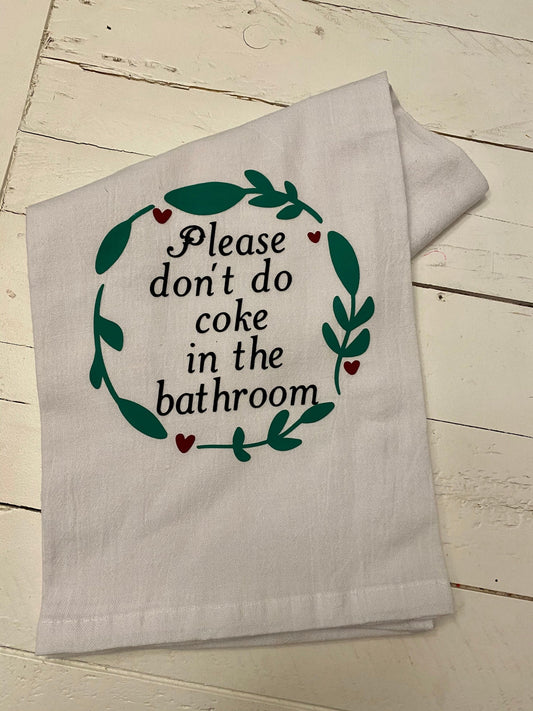 Please don't do coke in the bathroom, Bathroom Hand Towel