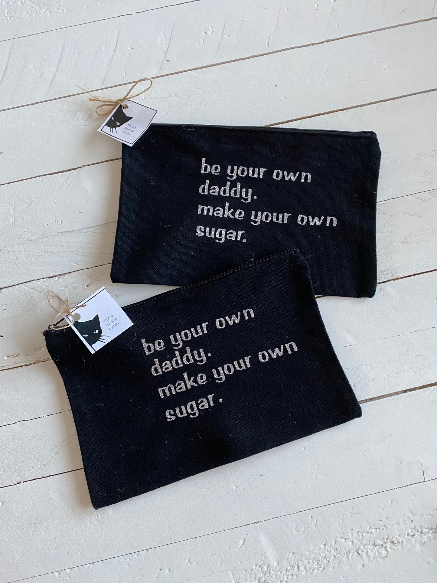 Be your own daddy, make your own sugar, Zipper Pouch