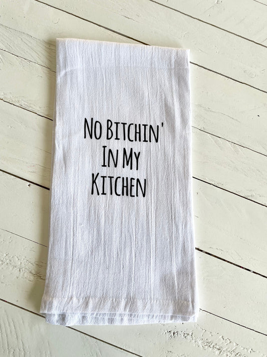 No bitchin in my kitchen, Tea Towel