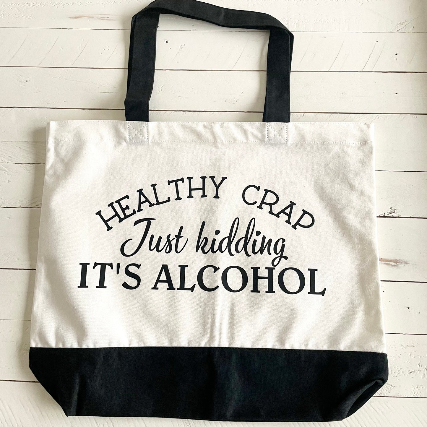 Healthy Crap just kidding It’s Alcohol, Tote Bag