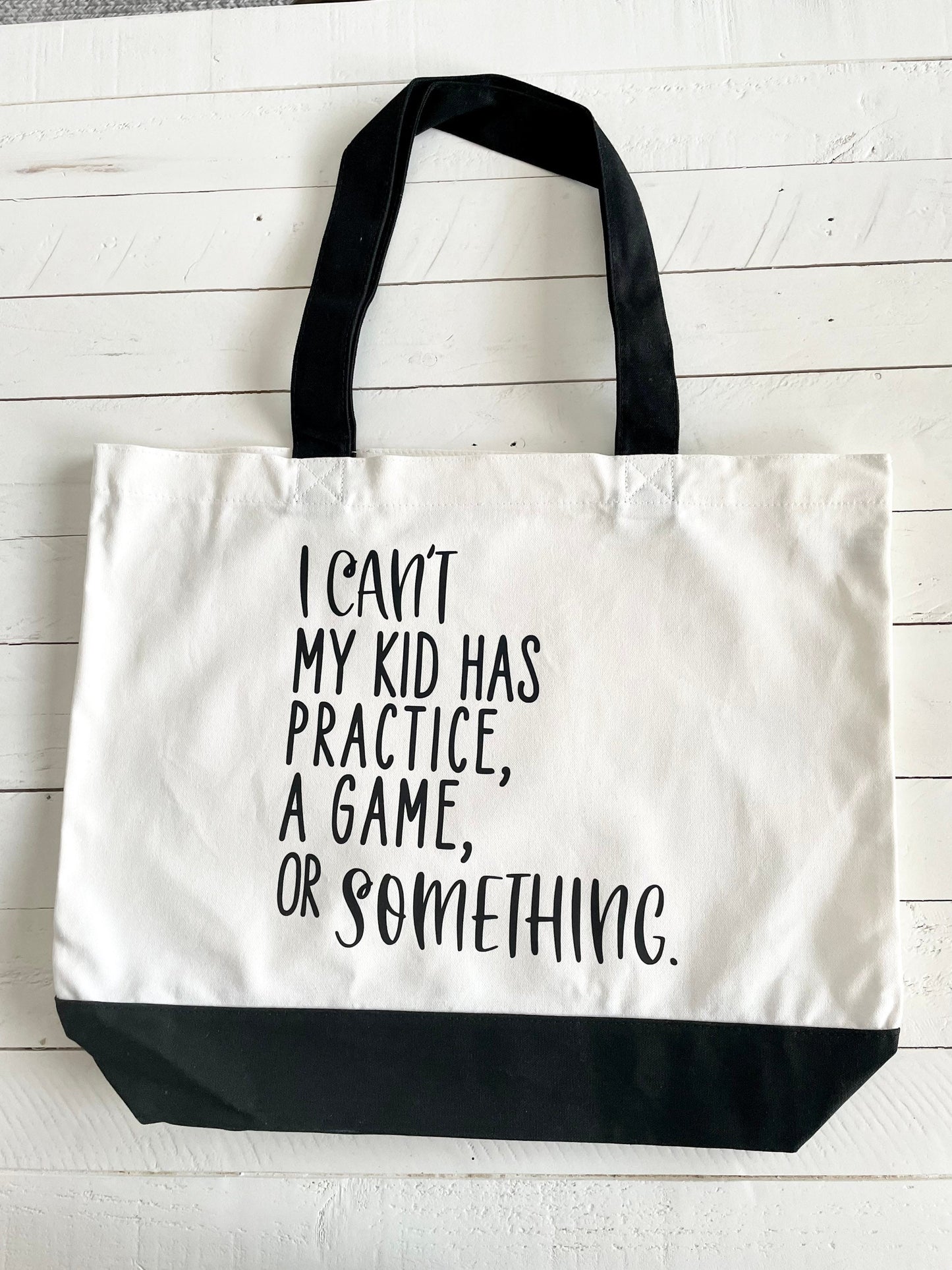 I can’t my kid has practice, a game, or something, Tote Bag