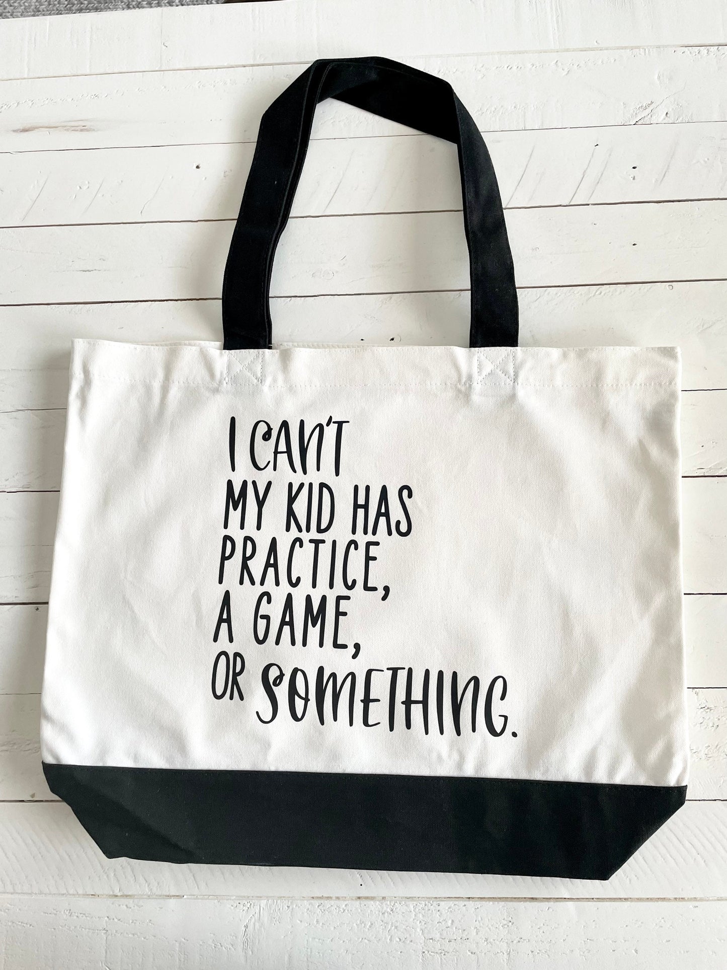 I can’t my kid has practice, a game, or something, Tote Bag