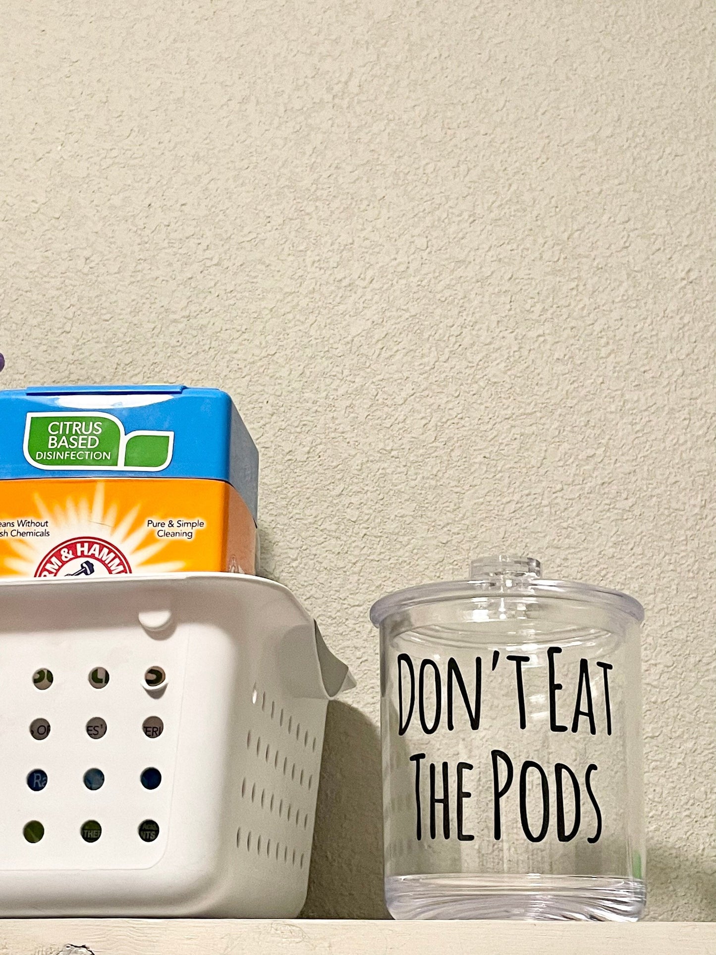 Don’t eat the pods, 30oz Shatter Proof Acrylic Jars
