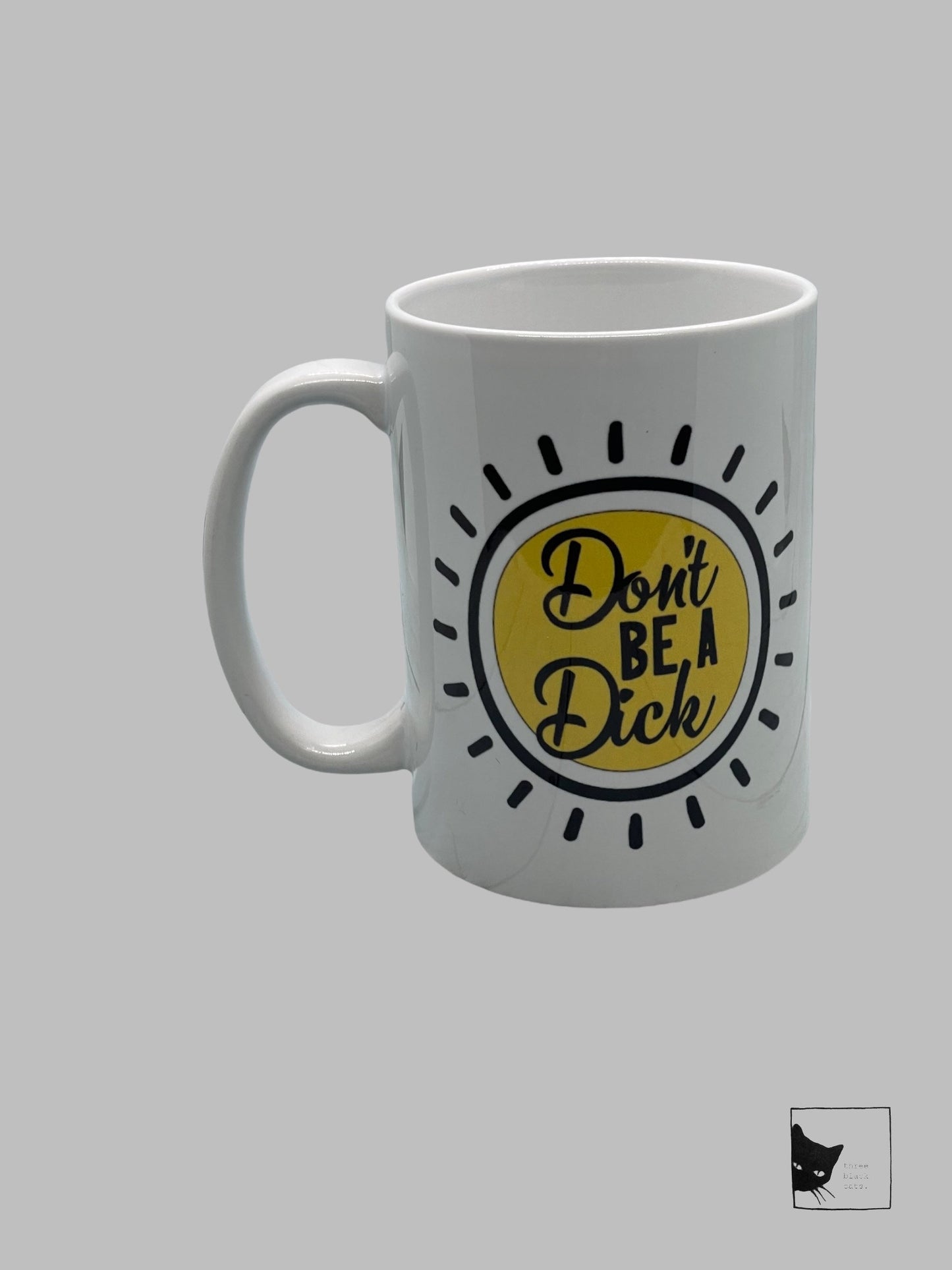 Don't Be a Dick Double-Sided 15oz Coffee Mug