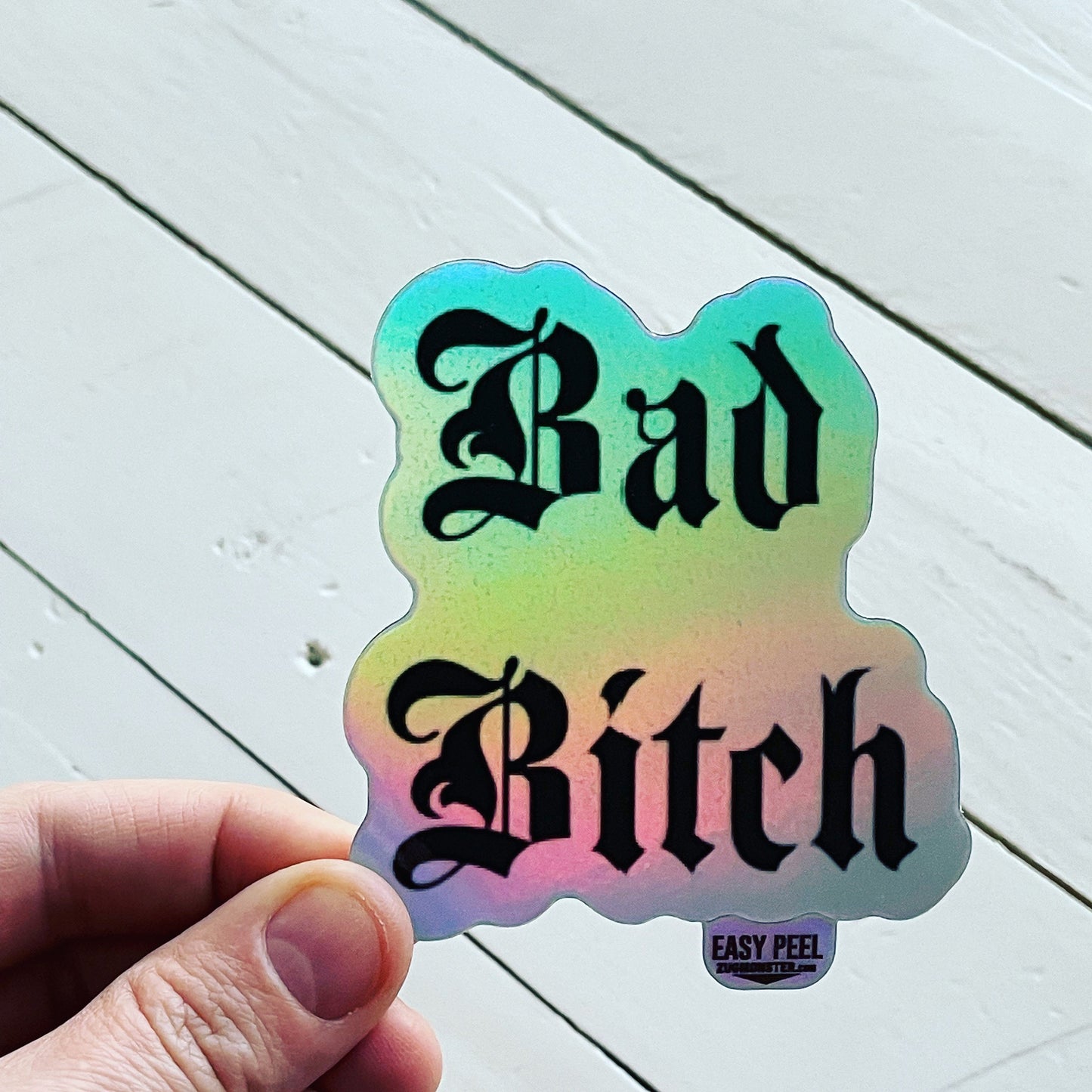Bad Bitch, 3” Holographic Sticker