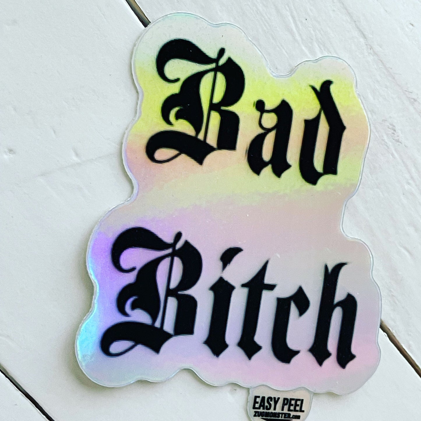 Bad Bitch, 3” Holographic Sticker