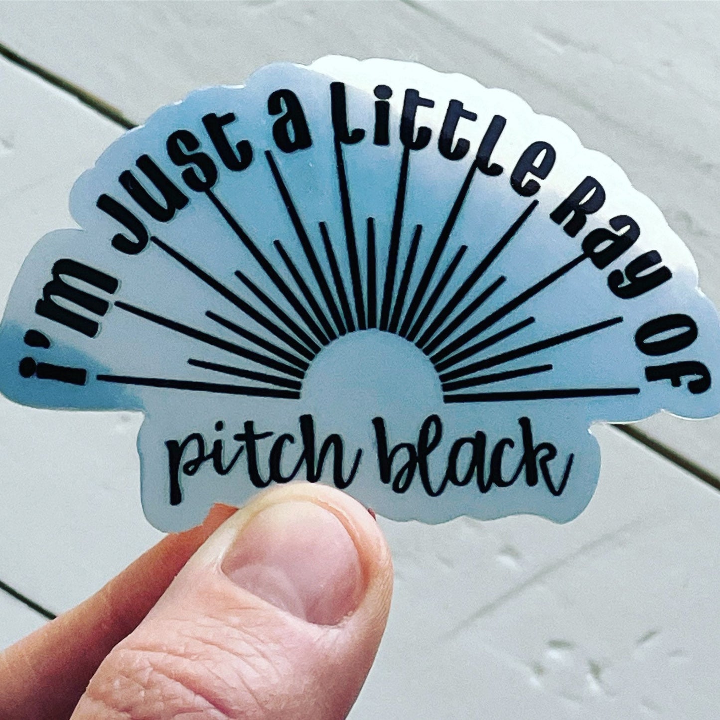 I'm just a little ray of pitch black, 3” Chrome Sticker