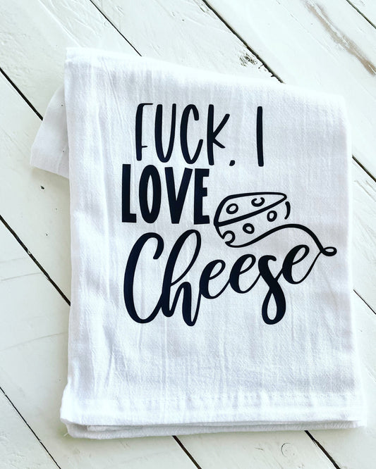 Fuck, I love cheese, Tea Towel