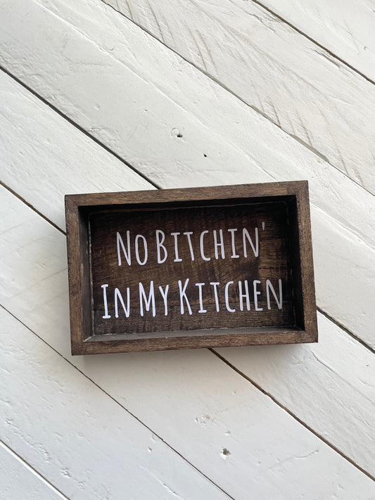 No Bitchin' In My Kitchen, Small Wood Sign