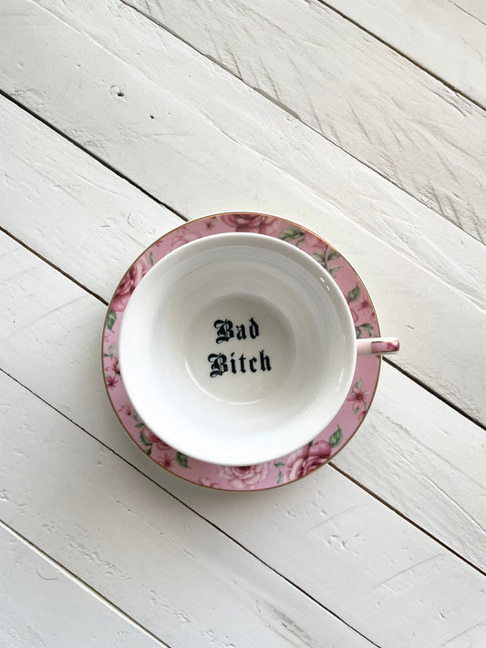 Bad Bitch, Pink floral Tea cup and saucer