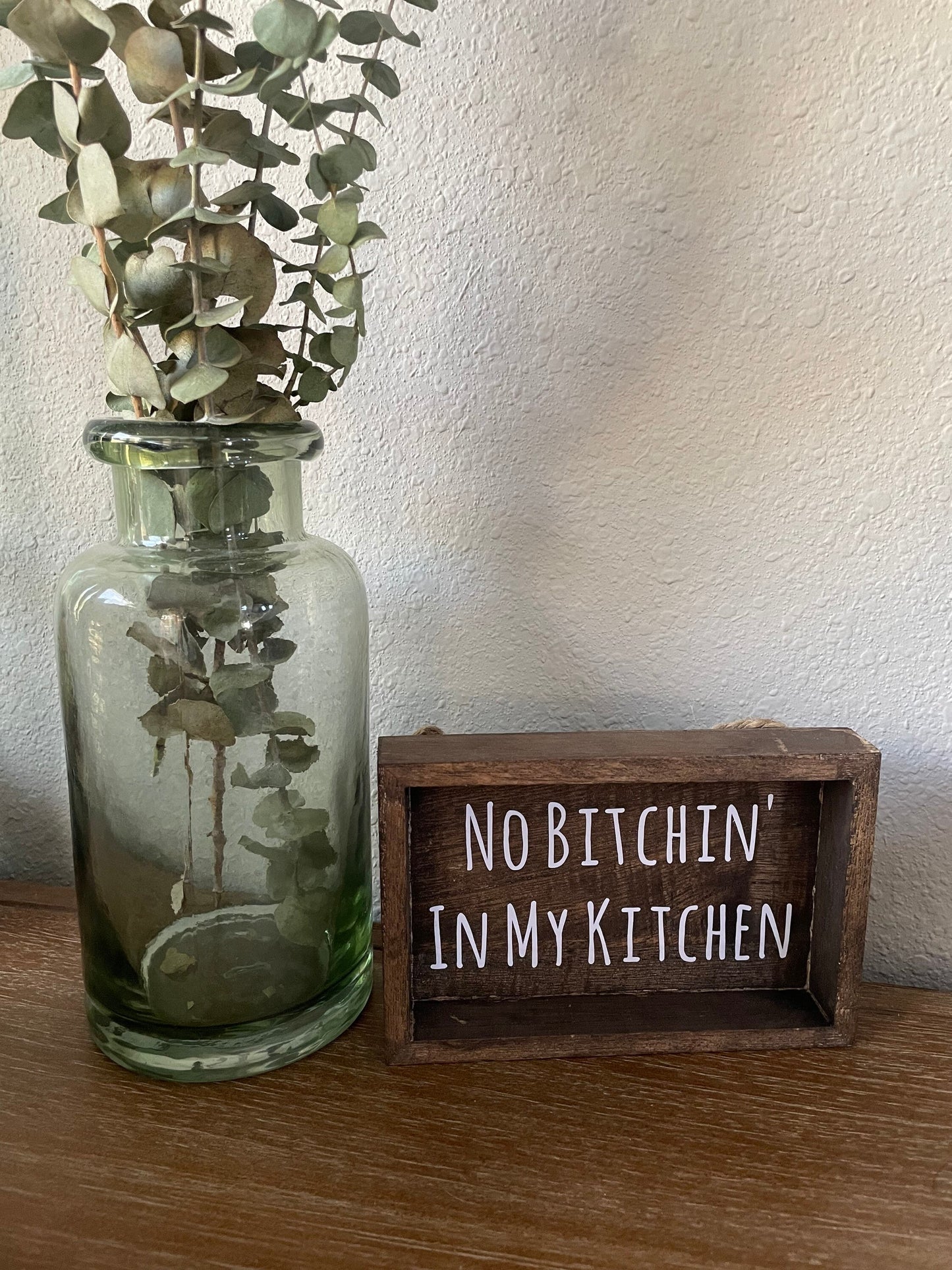 No Bitchin' In My Kitchen, Small Wood Sign