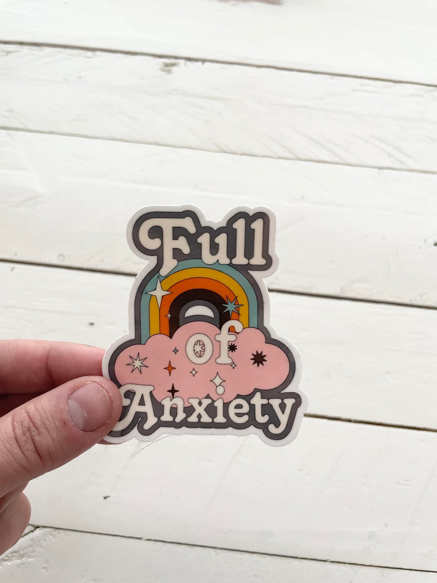 Full of Anxiety, 3” Sticker