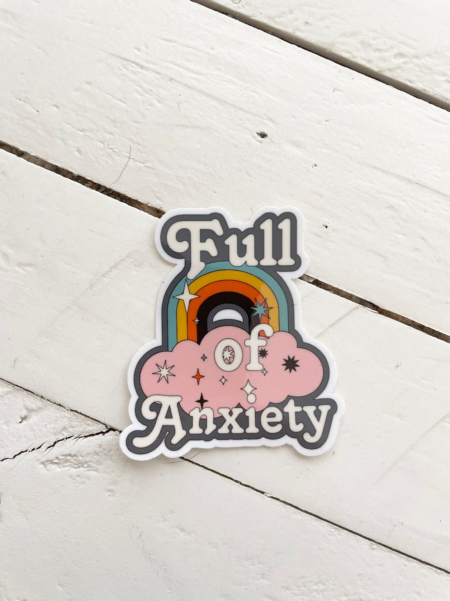 Full of Anxiety, 3” Sticker