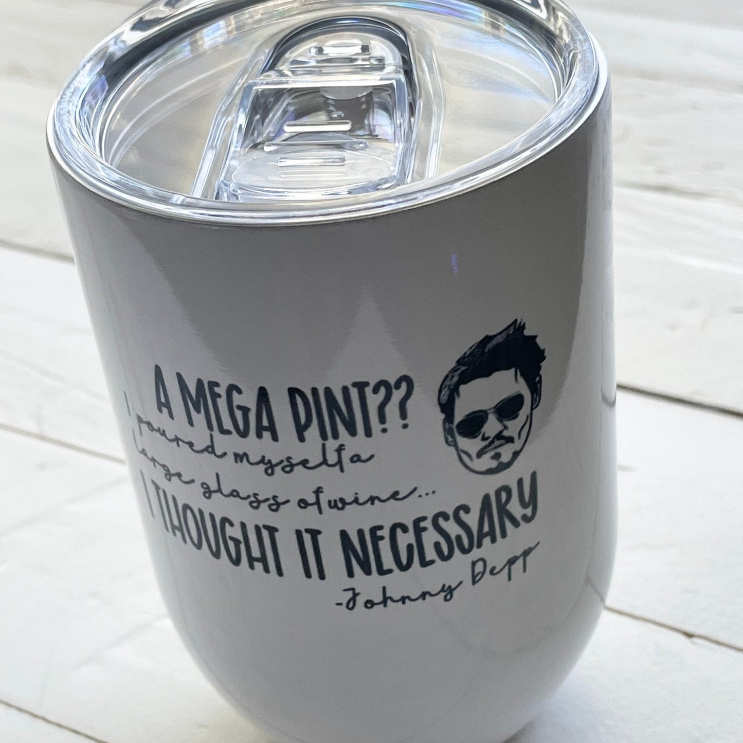A Mega Pint, Johnny Depp quote, 10oz Stainless Steel Wine Travel Tumbler