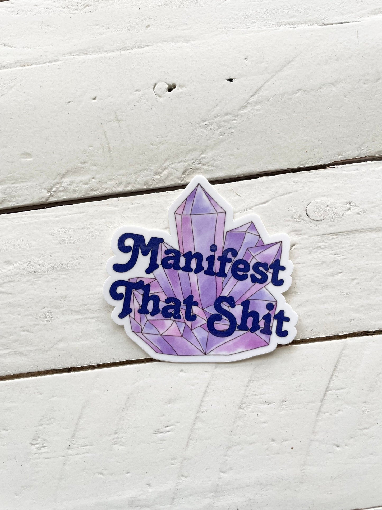 Manifest That Shit, 3" Sticker