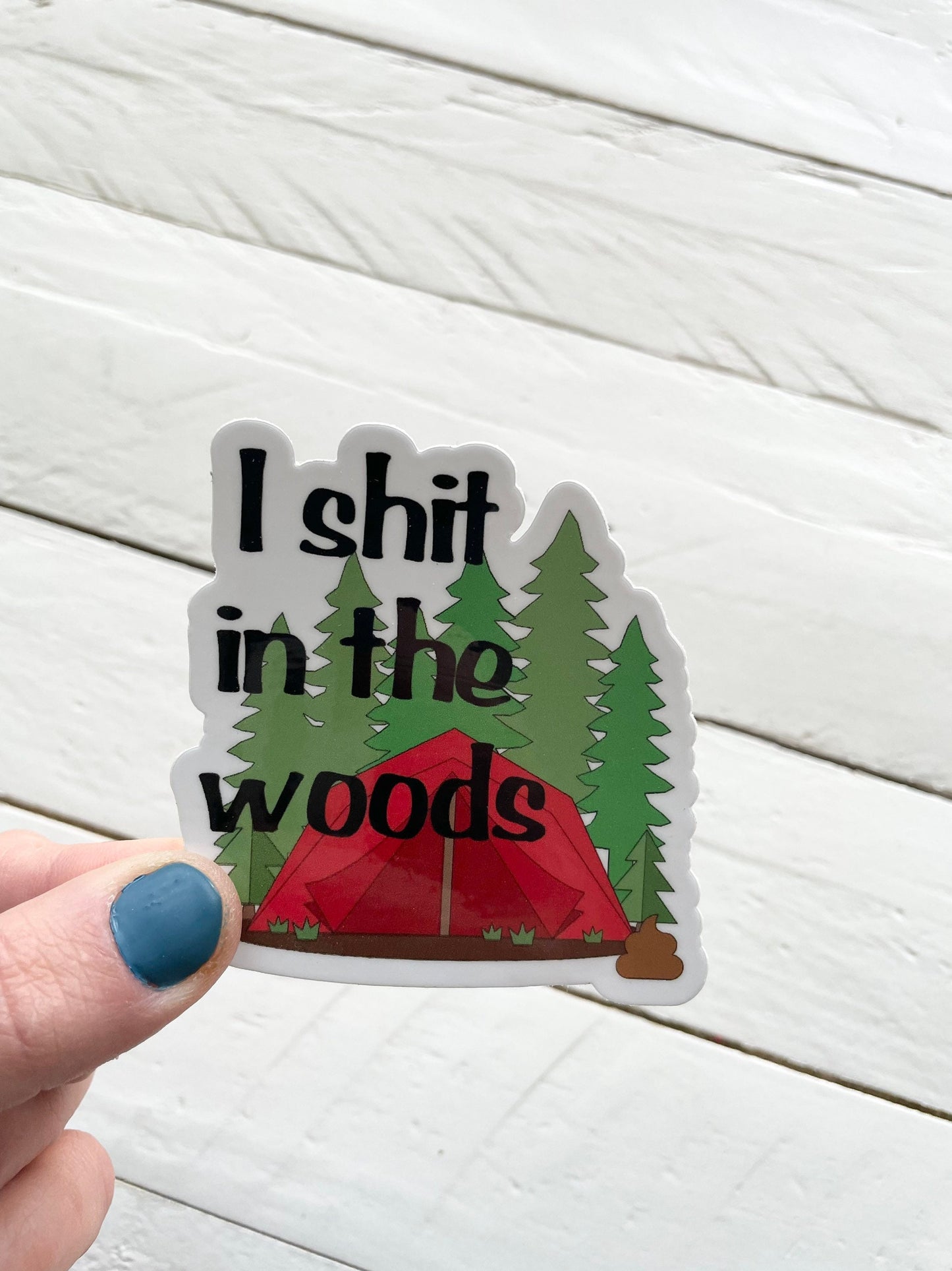 I Shit in the Woods, 3"Sticker