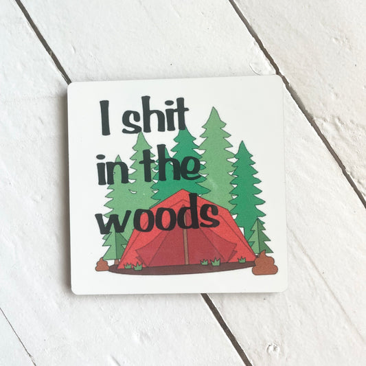 I Shit in the Woods, 3” Wood Magnet