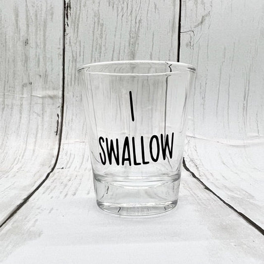 I Swallow Shot Glass
