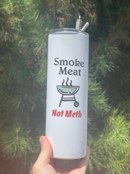 Smoke Meat not Meth, 20oz Travel Coffee Mug